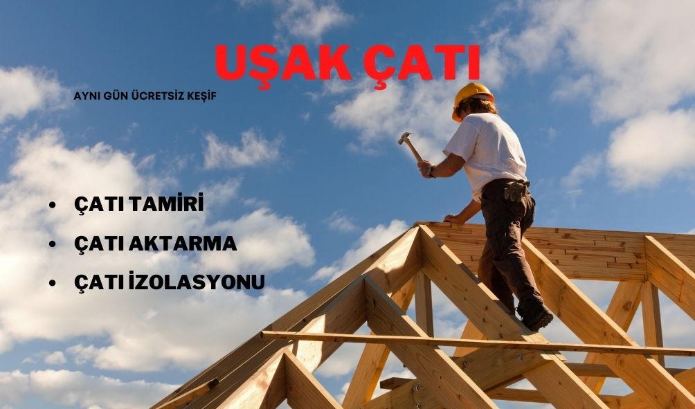 Uşak Çatı Aktarma ve Yenileme